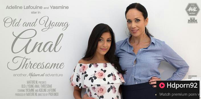 Mature NL – Adeline Lafouine & Yasmine – A very kinky old and young threesome goes Anal!