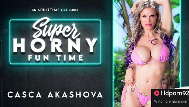 Adult Time – Casca Akashova – Super Horny Fun Time