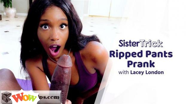 Adult Time – Lacey London – Ripped Pants Prank
