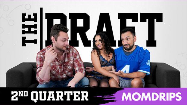 MomDrips – Brianna Bourbon - The Draft: Get Him At Any Cost