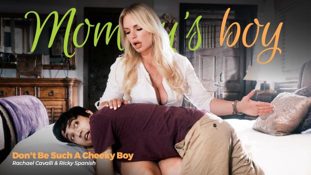 Mommy’sBoy – Rachael Cavalli ​- Such A Cheeky Boy