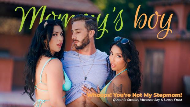 Mommy’sBoy – Vanessa Sky & Queenie Sateen - Whoops! You’re Not My Stepmom!