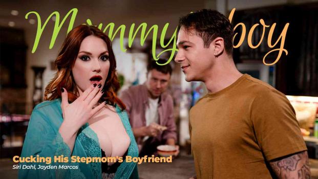 Mommy’sBoy – Siri Dahl – Cucking His Stepmom’s Boyfriend